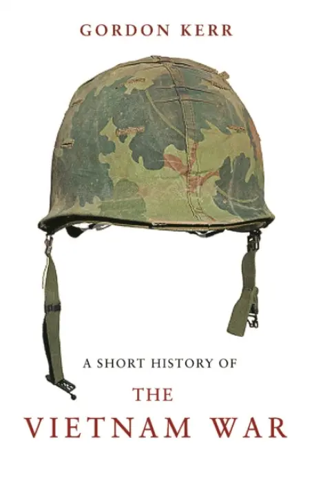 Short History of the Vietnam War - Kerr, Gordon