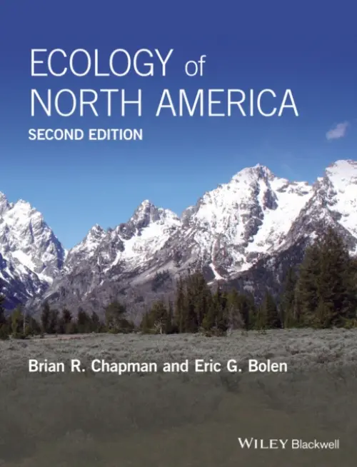 Ecology of North America - Chapman, Brian R. a Bolen, Eric G. (The University of North Carolina at Wilmington)