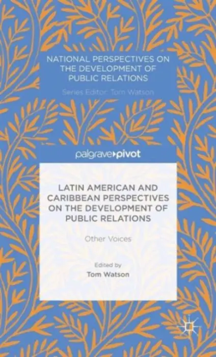 Latin American and Caribbean Perspectives on the Development of Public Relations
