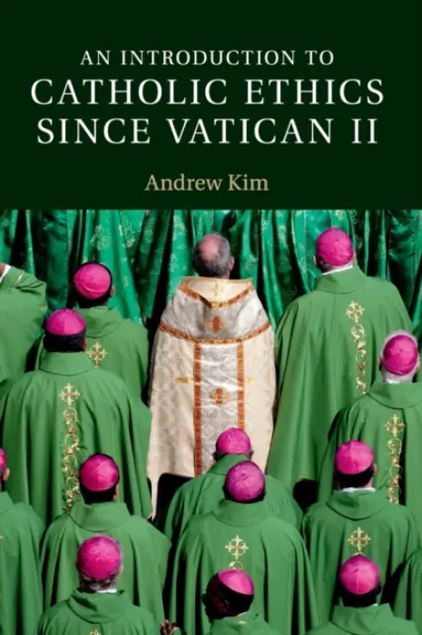 Introduction to Catholic Ethics since Vatican II - Kim, Andrew