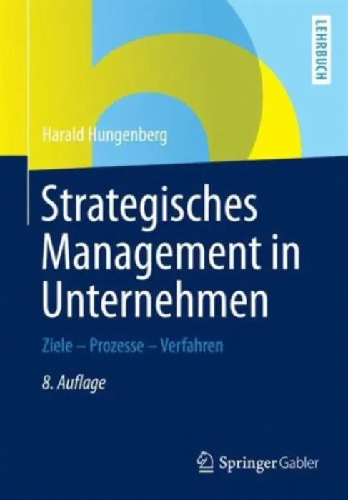 Strategisches Management in Unternehmen - Hungenberg, Harald