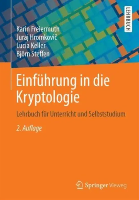 Einfuhrung in die Kryptologie - Freiermuth, Karin a Hromkovic, Juraj a Keller, Lucia a Steffen, Bjorn