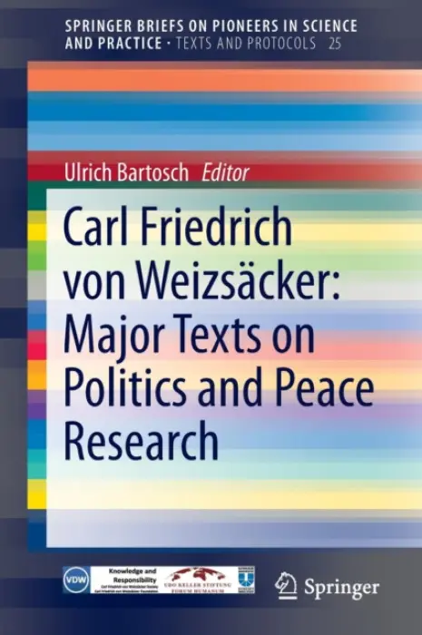 Carl Friedrich von Weizsacker: Major Texts on Politics and Peace Research