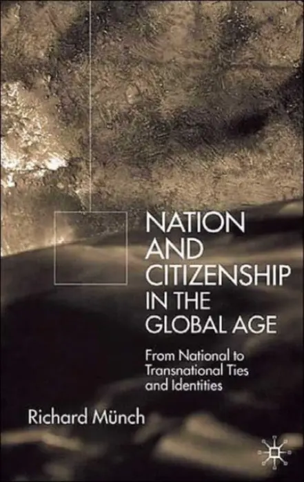 Nation and Citizenship in the Global Age - Munch, R.