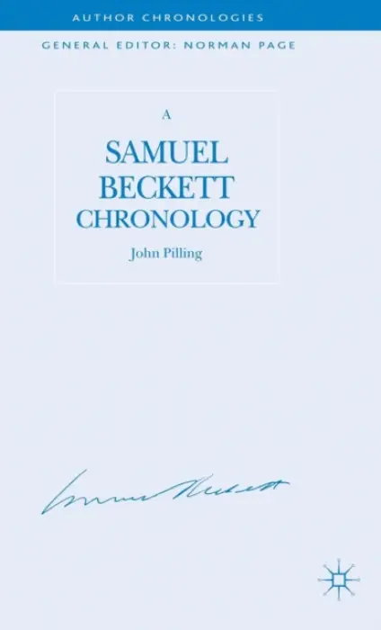 Samuel Beckett Chronology - Pilling, J.