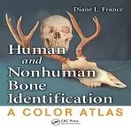Human and Nonhuman Bone Identification - France, Diane L.