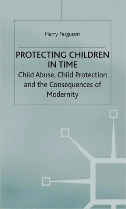 Protecting Children in Time - Ferguson, Harry