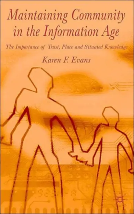 Maintaining Community in the Information Age - Evans, Karen F.