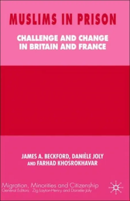 Muslims in Prison - Beckford, J. a Joly, D. a Khosrokhavar, F.