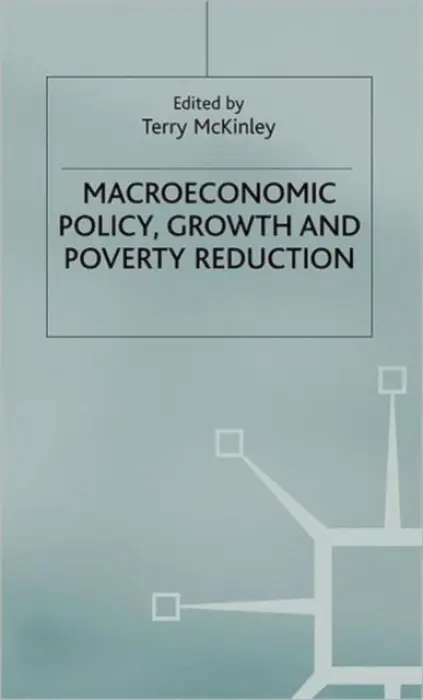 Macroeconomic Policy, Growth and Poverty Reduction