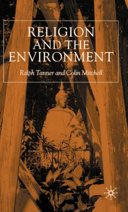 Religion and the Environment - Tanner, R. a Mitchell, C.