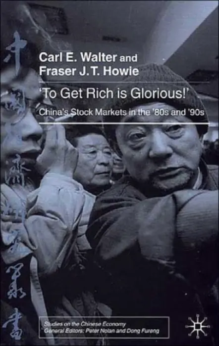 To Get Rich is Glorious! - Walter, C. a Howie, F.