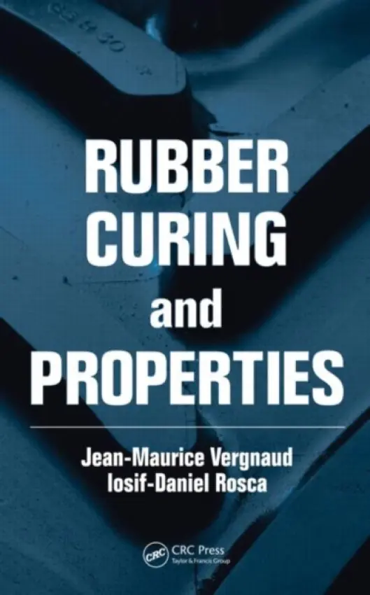 Rubber Curing and Properties - Vergnaud, Jean-Maurice a Rosca, Iosif-Daniel