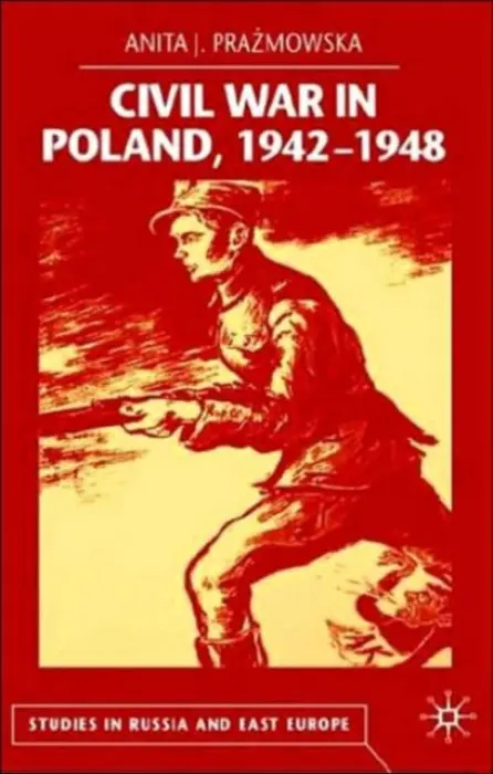 Civil War in Poland 1942-1948 - Prazmowska, A.