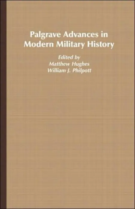 Palgrave Advances in Modern Military History - Hughes, Matthew