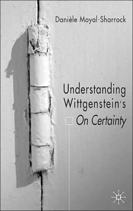 Understanding Wittgenstein's On Certainty - Moyal-Sharrock, D.