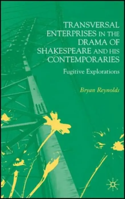 Transversal Enterprises in the Drama of Shakespeare and his Contemporaries - Reynolds, B.