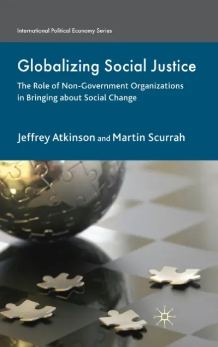 Globalizing Social Justice - Atkinson, Jeffrey a Scurrah, Martin