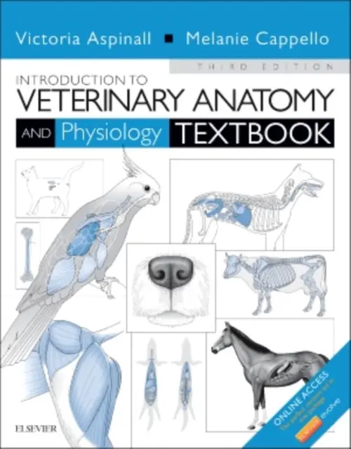Introduction to Veterinary Anatomy and Physiology Textbook - Aspinall, Victoria (Retired Lecturer in Veterinary Nursing, Hartpury College, Gloucester, UK) a Cappello, Melanie (Lecturer in Anatomy and Physiology, College of Animal Welfare, Huntingdon, Cambs., UK)