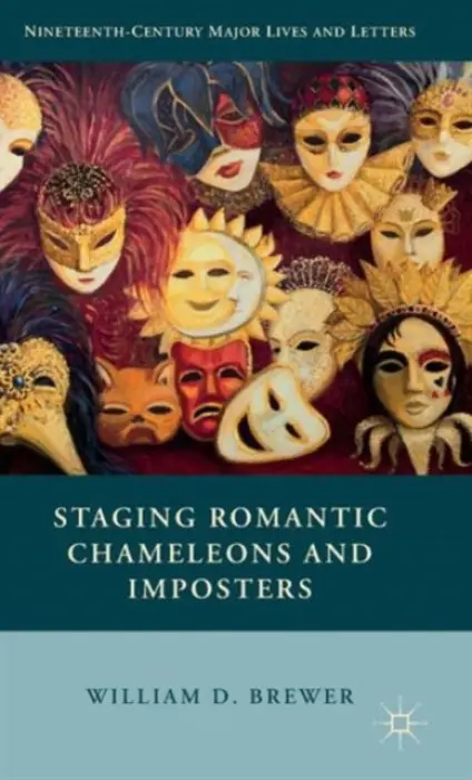 Staging Romantic Chameleons and Imposters - Brewer, William D.