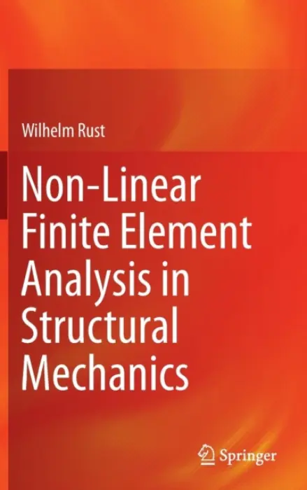 Non-Linear Finite Element Analysis in Structural Mechanics - Rust, Wilhelm