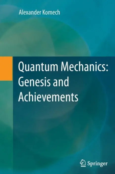 Quantum Mechanics: Genesis and Achievements - Komech, Alexander