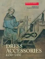 Dress Accessories, c. 1150- c. 1450 - Frances Pritchard, Geoff Egan