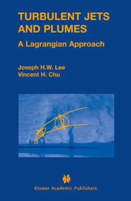 Turbulent Jets and Plumes - Hun-wei Lee, Joseph a Chu, Vincent