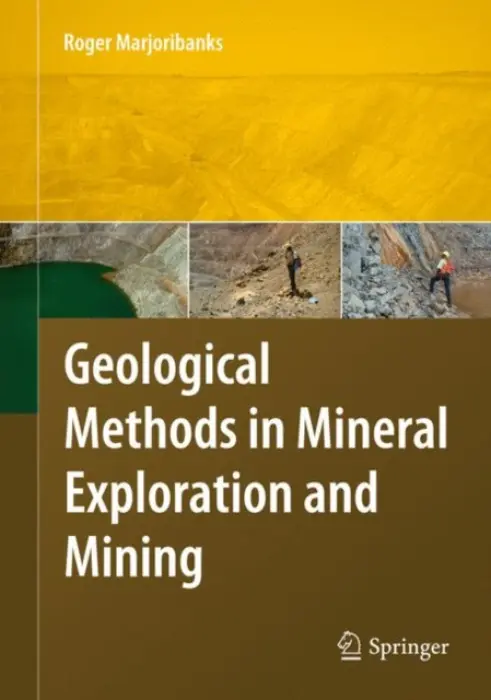 Geological Methods in Mineral Exploration and Mining - Marjoribanks, Roger