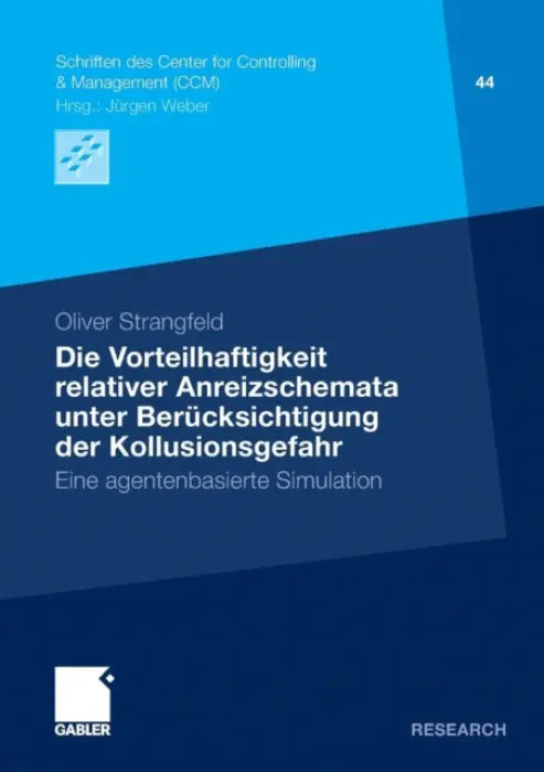 Die Vorteilhaftigkeit relativer Anreizschemata unter Berucksichtigung der Kollusionsgefahr - Oliver, Strangfeld