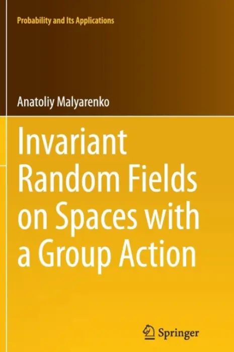 Invariant Random Fields on Spaces with a Group Action - Malyarenko, Anatoliy