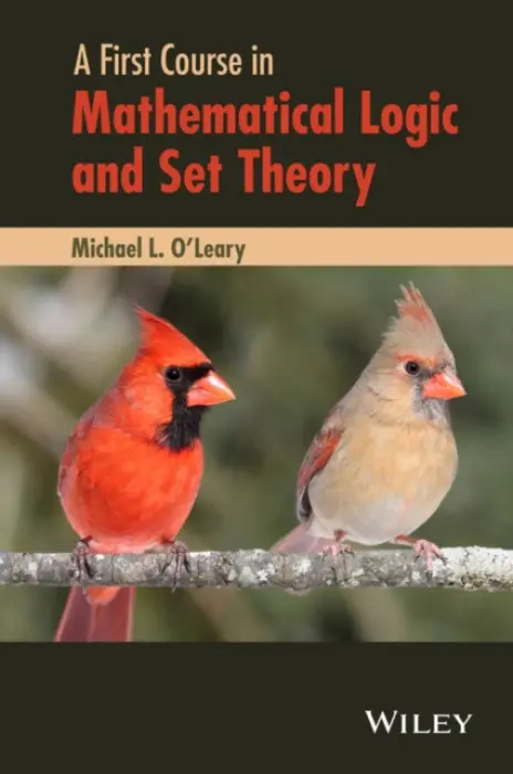 First Course in Mathematical Logic and Set Theory - O'Leary, Michael L. (College of DuPage)