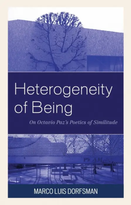 Heterogeneity of Being - Dorfsman, Marco Luis