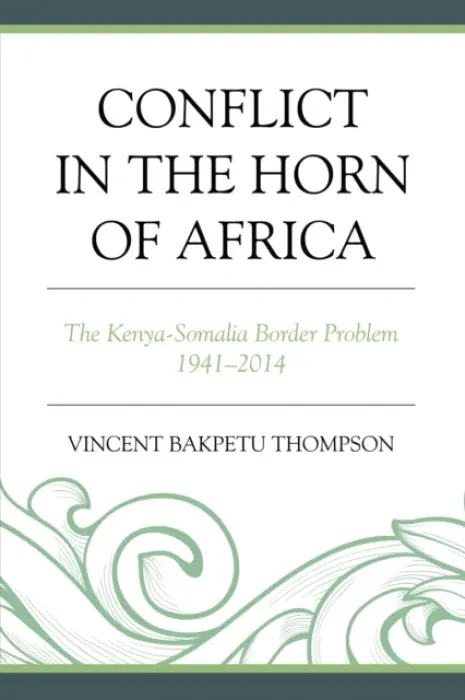 Conflict in the Horn of Africa - Thompson, Vincent Bakpetu