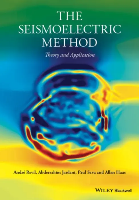Seismoelectric Method - Revil, Andre a Jardani, Abderrahim a Sava, Paul a Haas, Allan