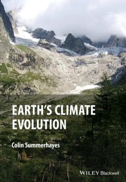Earth's Climate Evolution - Summerhayes, Colin P. (Southampton Oceanography Centre, Empress Dock, UK)