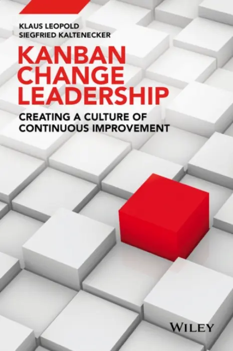 Kanban Change Leadership - Leopold, Klaus a Kaltenecker, Siegfried
