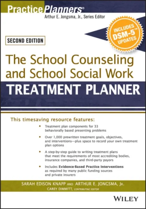 School Counseling and School Social Work Treatment Planner, with DSM-5 Updates, 2nd Edition - Knapp, Sarah Edison (Cline/Fay Institute, Chicago) a Berghuis, David J. (Life Guidance Services, Grand Rapids, MI, USA) a Dimmitt, Catherine L.