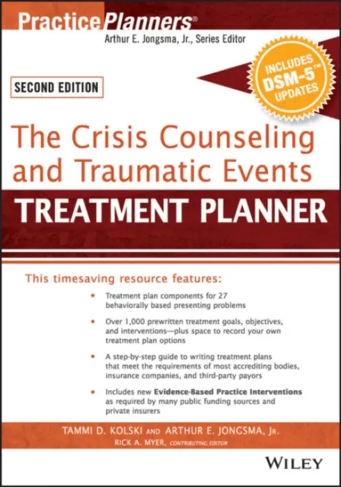 Crisis Counseling and Traumatic Events Treatment Planner, with DSM-5 Updates, 2nd Edition - Kolski, Tammi D. (Licensed Psychologist, Newaygo, MI) a Berghuis, David J. (Life Guidance Services, Grand Rapids, MI, USA) a Myer, Rick A. (Center for Crisis Intervention and Prevention, Duquesne University, Pittsburgh, PA)