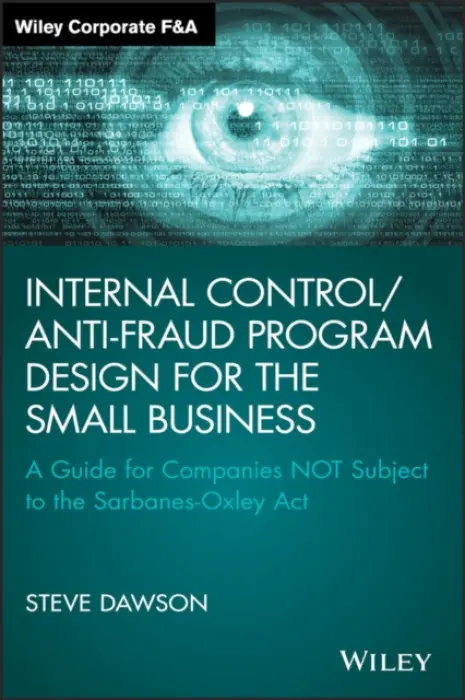 Internal Control/Anti-Fraud Program Design for the Small Business - Dawson, Steve