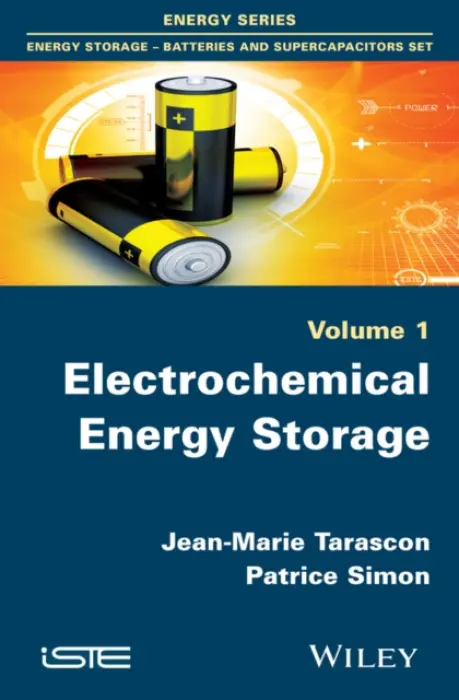 Electrochemical Energy Storage - Tarascon, Jean-Marie (College de France, Paris, France) a Simon, Patrice (Paul Sabatier University, Toulouse, France)
