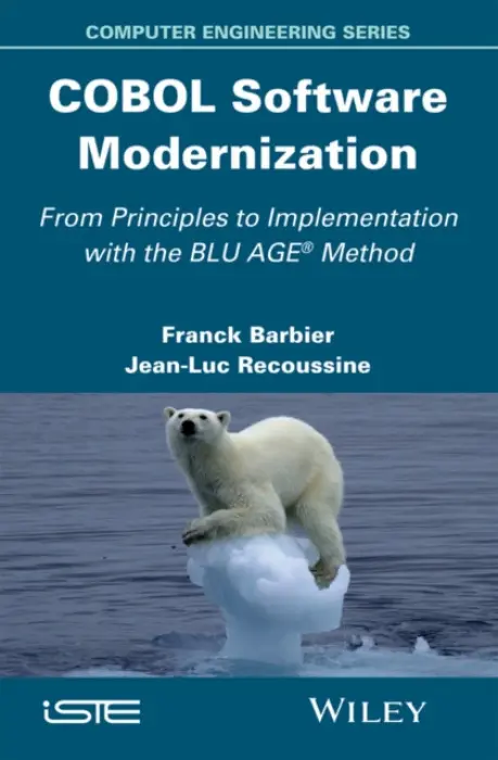 COBOL Software Modernization - Barbier, Franck (University of Pau, France) a Recoussine, Jean-Luc (BLU AGE Corporation, Dallas, TX, USA)