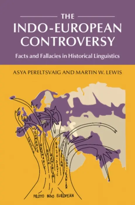 Indo-European Controversy - Pereltsvaig, Asya (Stanford University, California) a Lewis, Martin W. (Stanford University, California)