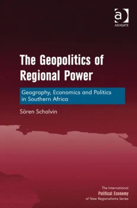 Geopolitics of Regional Power - Scholvin, Soren