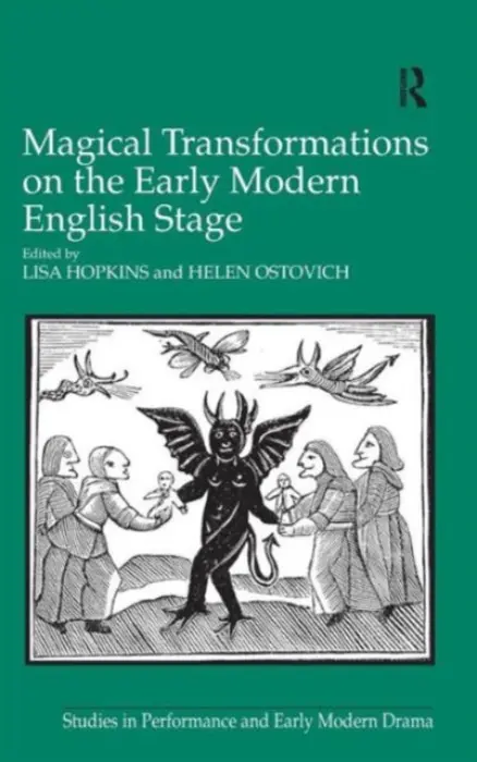 Magical Transformations on the Early Modern English Stage - Hopkins, Lisa a Ostovich, Helen