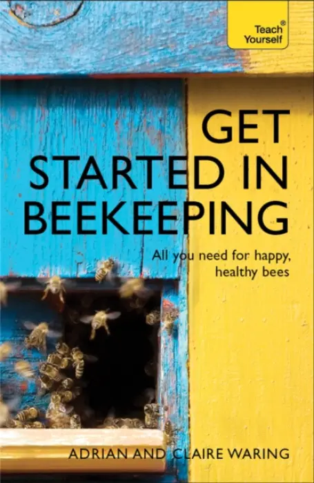 Get Started in Beekeeping - Claire Waring, Adrian Waring