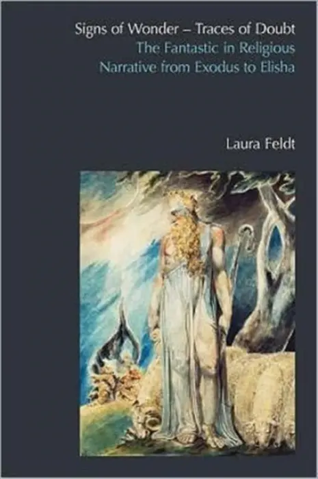 Fantastic in Religious Narrative from Exodus to Elisha - Feldt, Laura