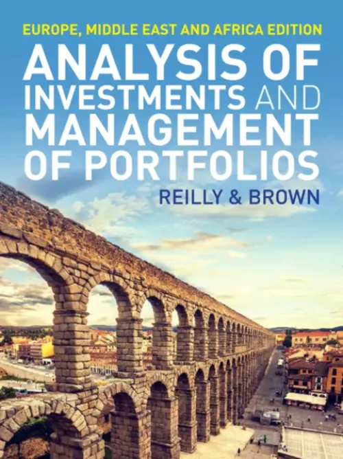 Analysis of Investments and Management of Portfolios - Reilly, Frank (University of Notre Dame) a Brown, Keith (University of Texas at Austin)