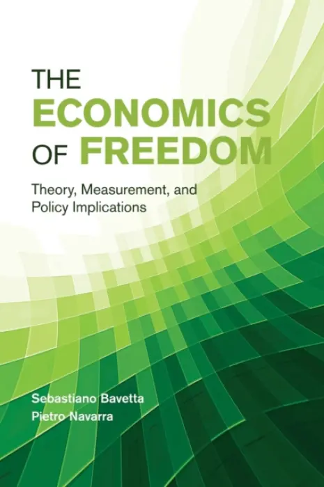 Economics of Freedom - Bavetta, Sebastiano (Universita degli Studi, Palermo, Italy) a Navarra, Pietro (Universita degli Studi di Messina, Italy)