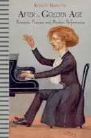 After the Golden Age - Hamilton, Kenneth (is a concert pianist and a member of the music department of the University of Birmingham, is a concert pianist and a member of the music department of the University of Birmingham)